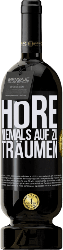 49,95 € Kostenloser Versand | Rotwein Premium Ausgabe MBS® Reserve Höre niemals auf zu träumen Schwarzes Etikett. Anpassbares Etikett Reserve 12 Monate Ernte 2015 Tempranillo