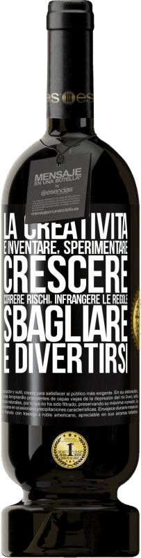 49,95 € Spedizione Gratuita | Vino rosso Edizione Premium MBS® Riserva La creatività è inventare, sperimentare, crescere, correre rischi, infrangere le regole, sbagliare e divertirsi Etichetta Nera. Etichetta personalizzabile Riserva 12 Mesi Raccogliere 2015 Tempranillo