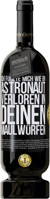 49,95 € Kostenloser Versand | Rotwein Premium Ausgabe MBS® Reserve Ich fühlte mich wie ein Astronaut, verloren in deinen Maulwürfen Schwarzes Etikett. Anpassbares Etikett Reserve 12 Monate Ernte 2014 Tempranillo