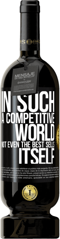 49,95 € 免费送货 | 红酒 高级版 MBS® 预订 在这个竞争激烈的世界中，即使是最畅销的产品 黑标. 可自定义的标签 预订 12 个月 收成 2014 Tempranillo