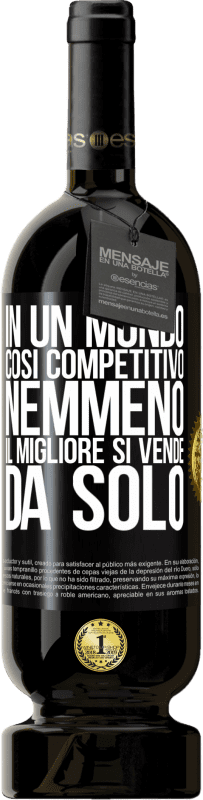 49,95 € Spedizione Gratuita | Vino rosso Edizione Premium MBS® Riserva In un mondo così competitivo, nemmeno il migliore si vende da solo Etichetta Nera. Etichetta personalizzabile Riserva 12 Mesi Raccogliere 2015 Tempranillo