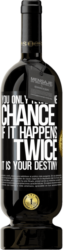 49,95 € 送料無料 | 赤ワイン プレミアム版 MBS® 予約する チャンスは1つだけです。二度起こったら、それはあなたの運命です ブラックラベル. カスタマイズ可能なラベル 予約する 12 月 収穫 2016 Tempranillo