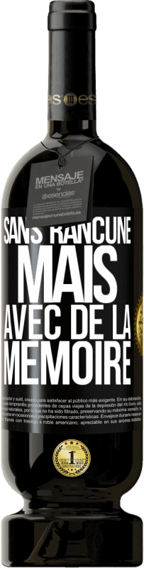 49,95 € Envoi gratuit | Vin rouge Édition Premium MBS® Réserve Sans rancune mais avec de la mémoire Étiquette Noire. Étiquette personnalisable Réserve 12 Mois Récolte 2015 Tempranillo