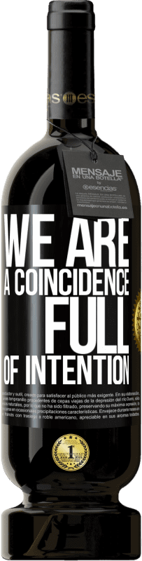 49,95 € 免费送货 | 红酒 高级版 MBS® 预订 我们是一个充满意向的巧合 黑标. 可自定义的标签 预订 12 个月 收成 2016 Tempranillo