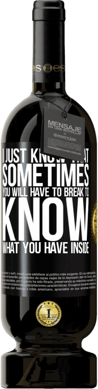 49,95 € 免费送货 | 红酒 高级版 MBS® 预订 我只知道有时您必须休息才能知道里面有什么 黑标. 可自定义的标签 预订 12 个月 收成 2016 Tempranillo