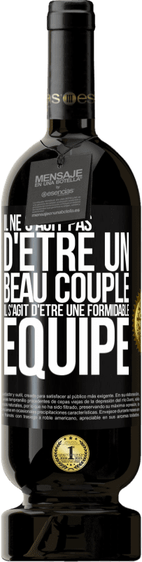 49,95 € Envoi gratuit | Vin rouge Édition Premium MBS® Réserve Il ne s'agit pas d'être un beau couple. Il s'agit d'être une formidable équipe Étiquette Noire. Étiquette personnalisable Réserve 12 Mois Récolte 2015 Tempranillo