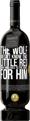 49,95 € Free Shipping | Red Wine Premium Edition MBS® Reserve He does not know the wolf that little red riding hood goes to the forest for him Black Label. Customizable label Reserve 12 Months Harvest 2016 Tempranillo