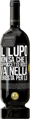 49,95 € Spedizione Gratuita | Vino rosso Edizione Premium MBS® Riserva Non conosce il lupo che il cappuccetto rosso va nella foresta per lui Etichetta Nera. Etichetta personalizzabile Riserva 12 Mesi Raccogliere 2014 Tempranillo