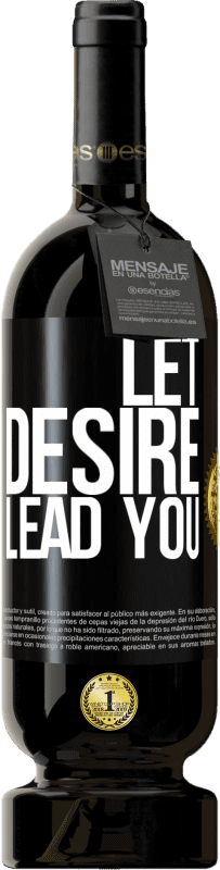 49,95 € Free Shipping | Red Wine Premium Edition MBS® Reserve Let desire lead you Black Label. Customizable label Reserve 12 Months Harvest 2014 Tempranillo