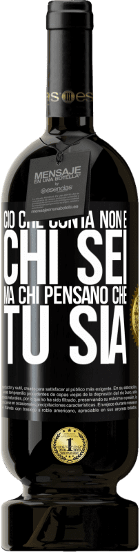 49,95 € Spedizione Gratuita | Vino rosso Edizione Premium MBS® Riserva Ciò che conta non è chi sei, ma chi pensano che tu sia Etichetta Nera. Etichetta personalizzabile Riserva 12 Mesi Raccogliere 2015 Tempranillo