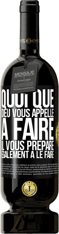 49,95 € Envoi gratuit | Vin rouge Édition Premium MBS® Réserve Quoi que Dieu vous appelle à faire. Il vous prépare également à le faire Étiquette Noire. Étiquette personnalisable Réserve 12 Mois Récolte 2015 Tempranillo