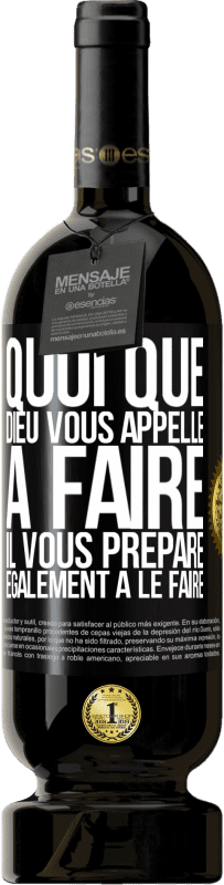 49,95 € Envoi gratuit | Vin rouge Édition Premium MBS® Réserve Quoi que Dieu vous appelle à faire. Il vous prépare également à le faire Étiquette Noire. Étiquette personnalisable Réserve 12 Mois Récolte 2016 Tempranillo