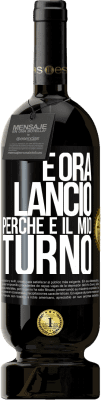 49,95 € Spedizione Gratuita | Vino rosso Edizione Premium MBS® Riserva E ora lancio perché è il mio turno Etichetta Nera. Etichetta personalizzabile Riserva 12 Mesi Raccogliere 2015 Tempranillo