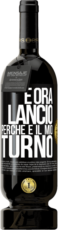 49,95 € Spedizione Gratuita | Vino rosso Edizione Premium MBS® Riserva E ora lancio perché è il mio turno Etichetta Nera. Etichetta personalizzabile Riserva 12 Mesi Raccogliere 2015 Tempranillo