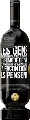 49,95 € Envoi gratuit | Vin rouge Édition Premium MBS® Réserve Les gens ne sont pas pauvres à cause de leur mode de vie. Ils sont pauvres à cause de la façon dont ils pensent Étiquette Noire. Étiquette personnalisable Réserve 12 Mois Récolte 2015 Tempranillo