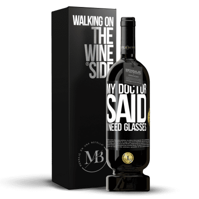 «My doctor said I need glasses» Premium Edition MBS® Reserve