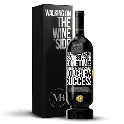 «It is not success that changes people. Sometimes change is necessary to achieve success» Premium Edition MBS® Reserve