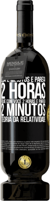 49,95 € Envio grátis | Vinho tinto Edição Premium MBS® Reserva Leia 2 minutos e pareça 2 horas. Fique com você 2 horas e pareça 2 minutos. Teoria da relatividade Etiqueta Preta. Etiqueta personalizável Reserva 12 Meses Colheita 2014 Tempranillo