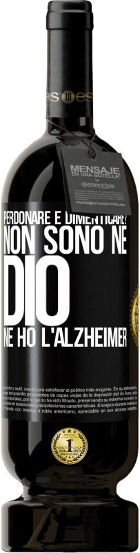 49,95 € Spedizione Gratuita | Vino rosso Edizione Premium MBS® Riserva perdonare e dimenticare? Non sono né Dio né ho l'Alzheimer Etichetta Nera. Etichetta personalizzabile Riserva 12 Mesi Raccogliere 2015 Tempranillo