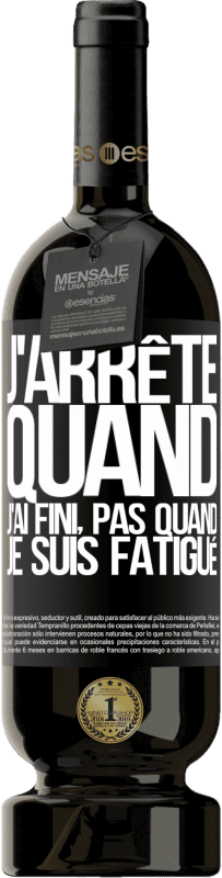 49,95 € Envoi gratuit | Vin rouge Édition Premium MBS® Réserve J'arrête quand j'ai fini, pas quand je suis fatigué Étiquette Noire. Étiquette personnalisable Réserve 12 Mois Récolte 2015 Tempranillo