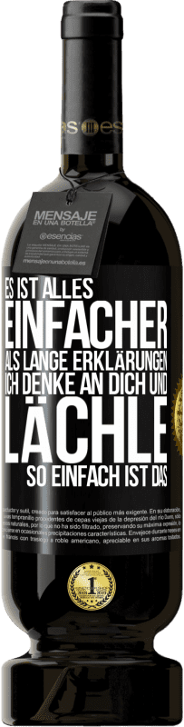 49,95 € Kostenloser Versand | Rotwein Premium Ausgabe MBS® Reserve Es ist alles einfacher als lange Erklärungen. Ich denke an dich und lächle. So einfach ist das Schwarzes Etikett. Anpassbares Etikett Reserve 12 Monate Ernte 2015 Tempranillo