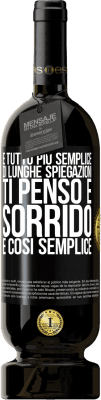 49,95 € Spedizione Gratuita | Vino rosso Edizione Premium MBS® Riserva È tutto più semplice di lunghe spiegazioni. Ti penso e sorrido. È così semplice Etichetta Nera. Etichetta personalizzabile Riserva 12 Mesi Raccogliere 2015 Tempranillo