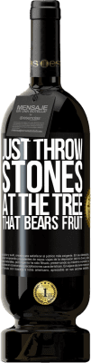 49,95 € 免费送货 | 红酒 高级版 MBS® 预订 只是在结出果实的树上扔石头 黑标. 可自定义的标签 预订 12 个月 收成 2016 Tempranillo