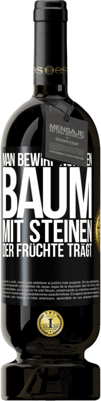 49,95 € Kostenloser Versand | Rotwein Premium Ausgabe MBS® Reserve Man bewirf nur den Baum mit Steinen, der Früchte trägt Schwarzes Etikett. Anpassbares Etikett Reserve 12 Monate Ernte 2015 Tempranillo