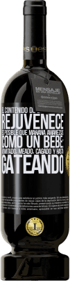 49,95 € Envío gratis | Vino Tinto Edición Premium MBS® Reserva El contenido de esta botella rejuvenece. Es posible que mañana amanezcas como un bebé: vomitado, meado, cagado y hasta Etiqueta Negra. Etiqueta personalizable Reserva 12 Meses Cosecha 2016 Tempranillo