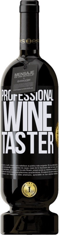 49,95 € Envío gratis | Vino Tinto Edición Premium MBS® Reserva Professional wine taster Etiqueta Negra. Etiqueta personalizable Reserva 12 Meses Cosecha 2014 Tempranillo