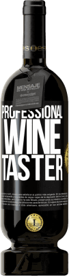 49,95 € Envio grátis | Vinho tinto Edição Premium MBS® Reserva Professional wine taster Etiqueta Preta. Etiqueta personalizável Reserva 12 Meses Colheita 2014 Tempranillo