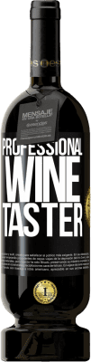 49,95 € Envio grátis | Vinho tinto Edição Premium MBS® Reserva Professional wine taster Etiqueta Preta. Etiqueta personalizável Reserva 12 Meses Colheita 2015 Tempranillo