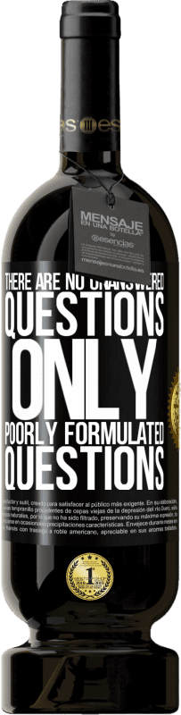 49,95 € 免费送货 | 红酒 高级版 MBS® 预订 没有未解决的问题，只有措辞不佳的问题 黑标. 可自定义的标签 预订 12 个月 收成 2016 Tempranillo