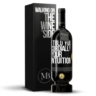«I told you. Cordially, your intuition» Premium Edition MBS® Reserve