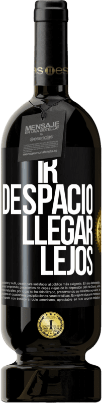 49,95 € Envío gratis | Vino Tinto Edición Premium MBS® Reserva Ir despacio. Llegar lejos Etiqueta Negra. Etiqueta personalizable Reserva 12 Meses Cosecha 2015 Tempranillo