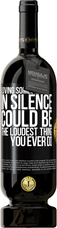 49,95 € 免费送货 | 红酒 高级版 MBS® 预订 默默地爱一个人可能是你做过的最大声的事情 黑标. 可自定义的标签 预订 12 个月 收成 2016 Tempranillo