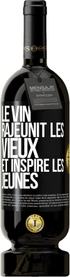 49,95 € Envoi gratuit | Vin rouge Édition Premium MBS® Réserve Le vin rajeunit les vieux et inspire les jeunes Étiquette Noire. Étiquette personnalisable Réserve 12 Mois Récolte 2015 Tempranillo