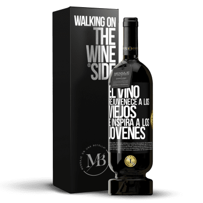 «El vino rejuvenece a los viejos e inspira a los jóvenes» Edición Premium MBS® Reserva