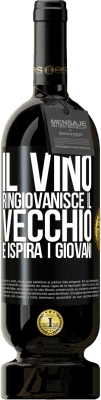 49,95 € Spedizione Gratuita | Vino rosso Edizione Premium MBS® Riserva Il vino ringiovanisce il vecchio e ispira i giovani Etichetta Nera. Etichetta personalizzabile Riserva 12 Mesi Raccogliere 2015 Tempranillo