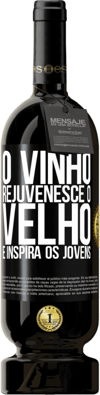 49,95 € Envio grátis | Vinho tinto Edição Premium MBS® Reserva O vinho rejuvenesce o velho e inspira os jovens Etiqueta Preta. Etiqueta personalizável Reserva 12 Meses Colheita 2015 Tempranillo