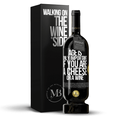 «Age is only important if you are a cheese or a wine» Premium Edition MBS® Reserve