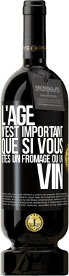 49,95 € Envoi gratuit | Vin rouge Édition Premium MBS® Réserve L'âge n'est important que si vous êtes un fromage ou un vin Étiquette Noire. Étiquette personnalisable Réserve 12 Mois Récolte 2014 Tempranillo