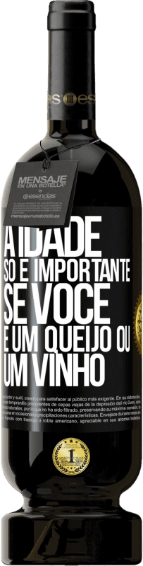 49,95 € Envio grátis | Vinho tinto Edição Premium MBS® Reserva A idade só é importante se você é um queijo ou um vinho Etiqueta Preta. Etiqueta personalizável Reserva 12 Meses Colheita 2016 Tempranillo