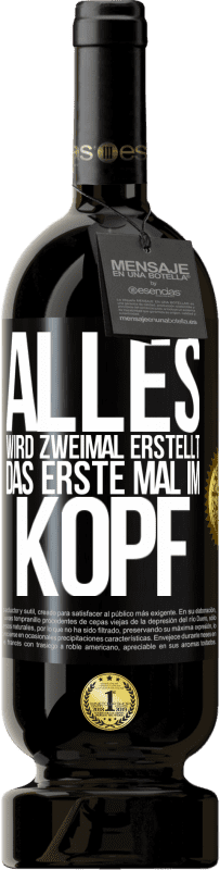 49,95 € Kostenloser Versand | Rotwein Premium Ausgabe MBS® Reserve Alles wird zweimal erstellt. Das erste Mal im Kopf Schwarzes Etikett. Anpassbares Etikett Reserve 12 Monate Ernte 2015 Tempranillo