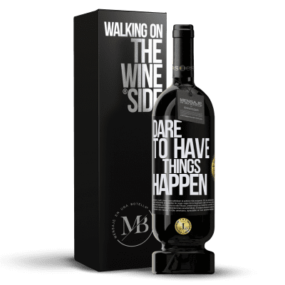«Dare to have things happen» Premium Ausgabe MBS® Reserve