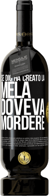 49,95 € Spedizione Gratuita | Vino rosso Edizione Premium MBS® Riserva Se Dio ha creato la mela, doveva mordere Etichetta Nera. Etichetta personalizzabile Riserva 12 Mesi Raccogliere 2014 Tempranillo