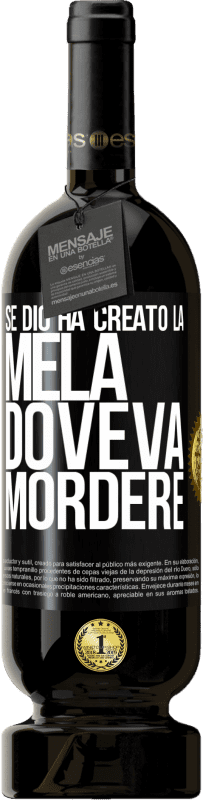 49,95 € Spedizione Gratuita | Vino rosso Edizione Premium MBS® Riserva Se Dio ha creato la mela, doveva mordere Etichetta Nera. Etichetta personalizzabile Riserva 12 Mesi Raccogliere 2015 Tempranillo