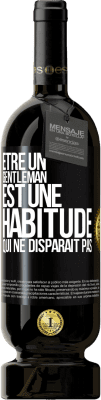 49,95 € Envoi gratuit | Vin rouge Édition Premium MBS® Réserve Être un gentleman est une habitude qui ne disparaît pas Étiquette Noire. Étiquette personnalisable Réserve 12 Mois Récolte 2014 Tempranillo