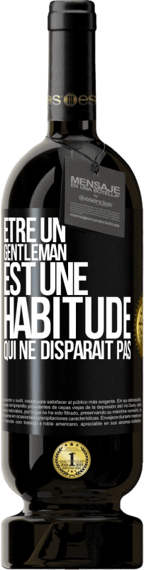 49,95 € Envoi gratuit | Vin rouge Édition Premium MBS® Réserve Être un gentleman est une habitude qui ne disparaît pas Étiquette Noire. Étiquette personnalisable Réserve 12 Mois Récolte 2015 Tempranillo