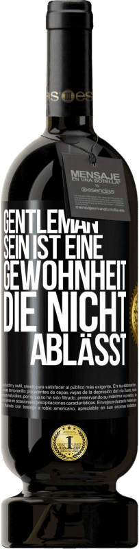 49,95 € Kostenloser Versand | Rotwein Premium Ausgabe MBS® Reserve Gentleman sein ist eine Gewohnheit, die nicht ablässt Schwarzes Etikett. Anpassbares Etikett Reserve 12 Monate Ernte 2015 Tempranillo